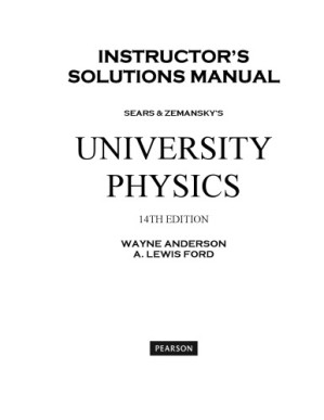 Instructor’s Solutions Manual for University Physics by Hugh Young and Roger Freedman [Chs. 1-11] - Wayne Anderson, Lewis Ford